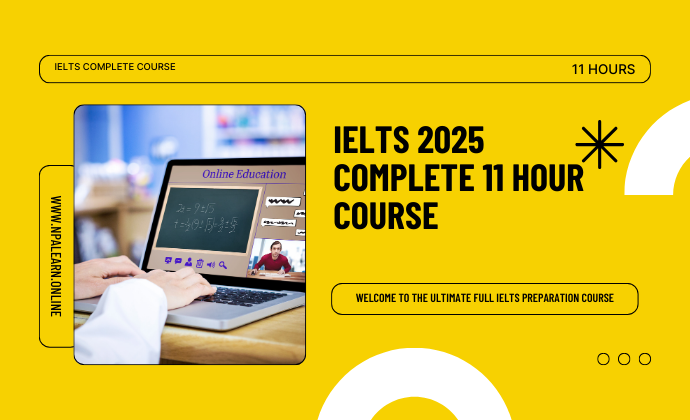 IELTS 2025 Complete 11 Hour Course